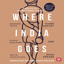 Hörbuch Where India Goes  - Autor Diane Coffey   - gelesen von Shaswatishree Sharma