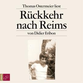 Hörbuch Rückkehr nach Reims  - Autor Didier Eribon   - gelesen von Thomas Ostermeier