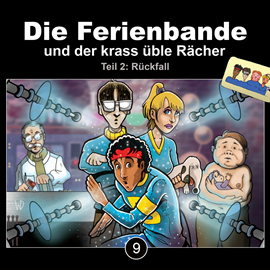 Hörbuch Die Ferienbande und der krass üble Rächer - Rückfall, Teil 2 (Die Ferienbande 9)  - Autor Die Ferienbande   - gelesen von Schauspielergruppe