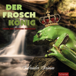 Hörbuch Der Froschkönig oder der eiserne Heinrich  - Autor Die Gebrüder Grimm   - gelesen von Paul Behrens