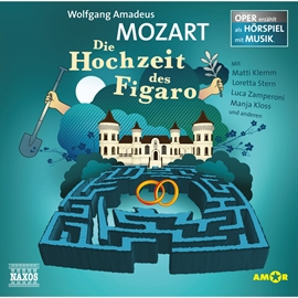 Hörbuch Die Hochzeit des Figaro  - Autor Wolfgang Amadeus Mozart   - gelesen von Schauspielergruppe