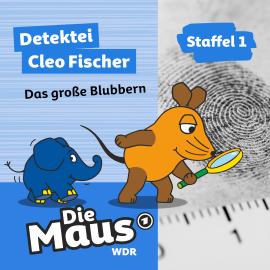 Hörbuch Die Maus, Detektei Cleo Fischer, Folge 3: Das große Blubbern  - Autor Die Maus   - gelesen von Schauspielergruppe