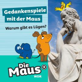 Hörbuch Die Maus, Gedankenspiele mit der Maus, Folge 6: Warum gibt es Lügen?  - Autor Die Maus   - gelesen von Nikolas Fischer