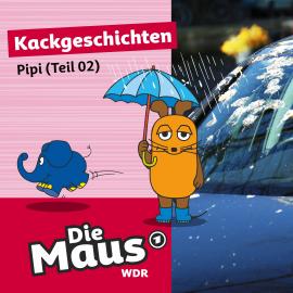 Hörbuch Die Maus, Kackgeschichten, Folge 2: Pipi (Teil 02)  - Autor Die Maus   - gelesen von Lydia Möcklinghoff