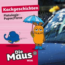 Hörbuch Die Maus, Kackgeschichten, Folge 9: Flatulogie - Pupse/Fürze  - Autor Die Maus   - gelesen von Lydia Möcklinghoff