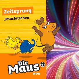 Hörbuch Die Maus, Zeitsprung, Folge 11: Jesuslatschen  - Autor Die Maus   - gelesen von Schauspielergruppe