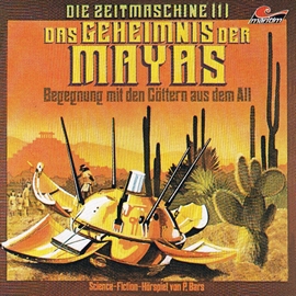 Hörbuch Das Geheimnis der Mayas (Die Zeitmaschine 1)  - Autor Peter Bars   - gelesen von Schauspielergruppe