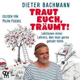 Hörbuch Traut euch, träumt!  - Autor Dieter Bachmann   - gelesen von Milan Peschel