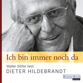Hörbuch Ich bin immer noch da - Walter Sittler liest Dieter Hildebrandt  - Autor Dieter Hildebrandt   - gelesen von Walter Sittler