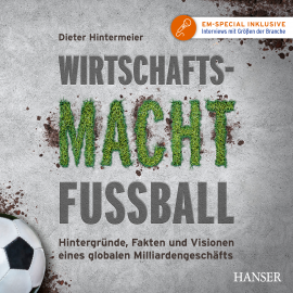 Hörbuch Wirtschaftsmacht Fußball  - Autor Dieter Hintermeier   - gelesen von Felix Holm