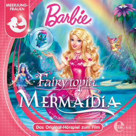 Hörbuch Barbie Fairytopia: Mermaidia (Das Original-Hörspiel zum Film)  - Autor Dieter Koch   - gelesen von Ilona Otto