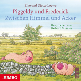 Hörbuch Piggeldy und Frederick. Zwischen Himmel und Acker  - Autor Dieter Loewe   - gelesen von Robert Missler