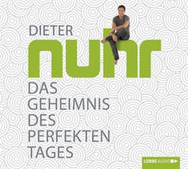 Hörbuch Das Geheimnis des perfekten Tages  - Autor Dieter Nuhr   - gelesen von Dieter Nuhr