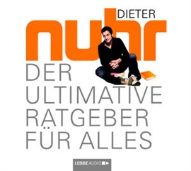 Hörbuch Der Ultimative Ratgeber Für Alles  - Autor Dieter Nuhr   - gelesen von Dieter Nuhr