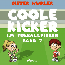 Hörbuch Coole Kicker im Fußballfieber - Coole Kicker, schnelle Tore, Band 7 (Ungekürzt)  - Autor Dieter Winkler   - gelesen von Mathias Kopetzki