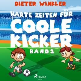 Hörbuch Coole Kicker, schnelle Tore, Band 2: Harte Zeiten für Coole Kicker (Ungekürzt)  - Autor Dieter Winkler   - gelesen von Mathias Kopetzki