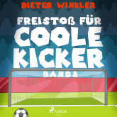 Freistoß für Coole Kicker - Coole Kicker, schnelle Tore, Band 8 (Ungekürzt)