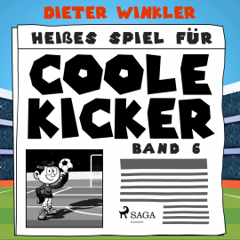 Hörbuch Heißes Spiel für Coole Kicker - Coole Kicker, schnelle Tore, Band 6 (Ungekürzt)  - Autor Dieter Winkler   - gelesen von Mathias Kopetzki