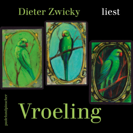 Hörbuch Vroeling  - Autor Dieter Zwicky   - gelesen von Dieter Zwicky