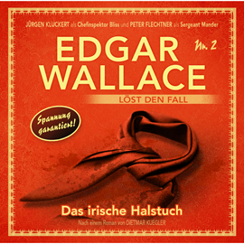Hörbuch Das irische Halstuch (Edgar Wallace löst den Fall 2)  - Autor Dietmar Kuegler   - gelesen von Schauspielergruppe