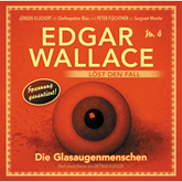 Die Glasaugenmenschen (Edgar Wallace loest den Fall 4)