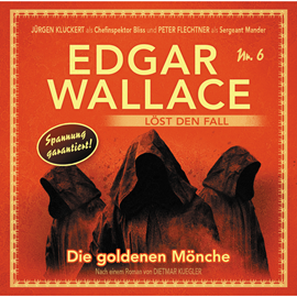 Hörbuch Die goldenen Mönche (Edgar Wallace löst den Fall 6)  - Autor Dietmar Kuegler   - gelesen von Schauspielergruppe