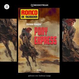 Hörbuch Pony Express - Ronco - Die Tagebücher, Folge 11 (Ungekürzt)  - Autor Dietmar Kuegler   - gelesen von Andreas Lange