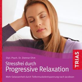Hörbuch Progressive Relaxation - Hörbuch  - Autor Dietmar Ohm   - gelesen von Schauspielergruppe
