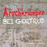 Hörbuch Arschkrampen: Bei Gertrud  - Autor Dietmar Wischmeyer   - gelesen von Schauspielergruppe