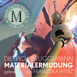 Hörbuch Materialermüdung  - Autor Dietrich Brüggemann   - gelesen von Franziska Weisz