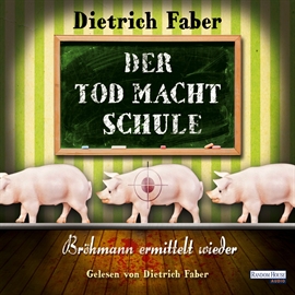 Hörbuch Der Tod macht Schule  - Autor Dietrich Faber   - gelesen von Dietrich Faber