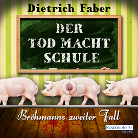 Hörbuch Der Tod macht Schule: Bröhmann ermittelt wieder  - Autor Dietrich Faber   - gelesen von Dietrich Faber