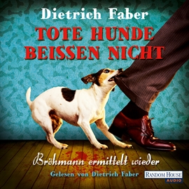 Hörbuch Tote Hunde beißen nicht (Henning Bröhmann 3)  - Autor Dietrich Faber   - gelesen von Dietrich Faber