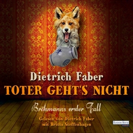 Hörbuch Toter geht´s nicht - Bröhmanns erster Fall  - Autor Dietrich Faber   - gelesen von Schauspielergruppe