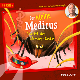 Hörbuch Der kleine Medicus. Hörspiel 6: Angriff der Monster-Zecke  - Autor Dietrich Grönemeyer   - gelesen von Schauspielergruppe