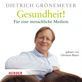 Hörbuch Gesundheit!  - Autor Dietrich Grönemeyer   - gelesen von Christian Büsen