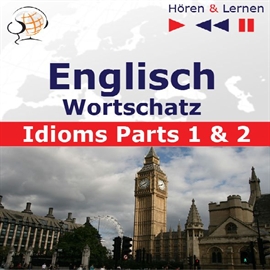 Hörbuch Englisch Wortschatz - Idioms 1&2  