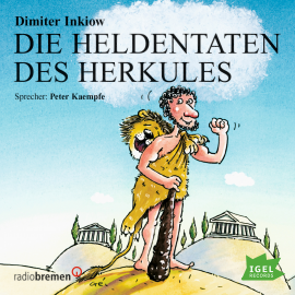 Hörbuch Die Heldentaten des Herkules  - Autor Dimiter Inkiow   - gelesen von Peter Kaempfe