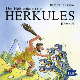 Hörbuch Die Heldentaten des Herkules. Hörspiel  - Autor Dimiter Inkiow   - gelesen von Schauspielergruppe