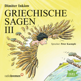 Hörbuch Griechische Sagen III  - Autor Dimiter Inkiow   - gelesen von Peter Kaempfe