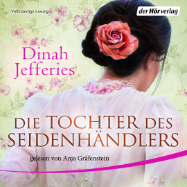 Hörbuch Die Tochter des Seidenhändlers  - Autor Dinah Jefferies   - gelesen von Anja Gräfenstein
