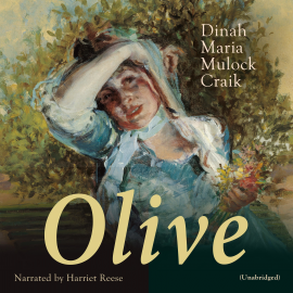 Hörbuch Olive  - Autor Dinah Maria Mulock Craik   - gelesen von Harriet Reese