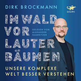 Hörbuch Im Wald vor lauter Bäumen  - Autor Dirk Brockmann   - gelesen von Alexander Gamnitzer