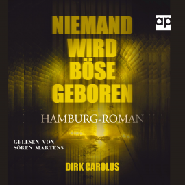 Hörbuch Niemand wird böse geboren  - Autor Dirk Carolus   - gelesen von Sören Martens
