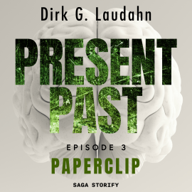 Hörbuch Present Past: Paperclip (Episode 3)  - Autor Dirk G. Laudahn   - gelesen von Holger Ebert
