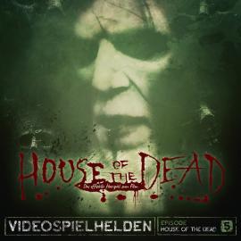 Hörbuch Videospielhelden, Episode 5: House Of The Dead  - Autor Dirk Jürgensen, Lukas Jötten   - gelesen von Schauspielergruppe