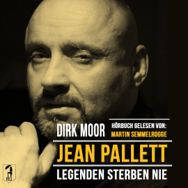 Hörbuch Jean Pallett - Legenden sterben nie  - Autor Dirk Moor   - gelesen von Martin Semmelrogge