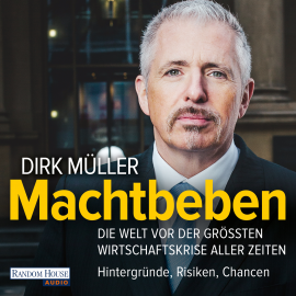 Hörbuch Machtbeben  - Autor Dirk Müller   - gelesen von Dirk Müller