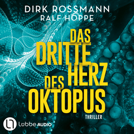 Hörbuch Das dritte Herz des Oktopus (Ungekürzt)  - Autor Dirk Rossmann;Ralf Hoppe   - gelesen von Ralf Hoppe