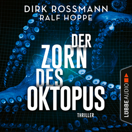 Hörbuch Der Zorn des Oktopus (Ungekürzt)  - Autor Dirk Rossmann;Ralf Hoppe   - gelesen von Ralf Hoppe